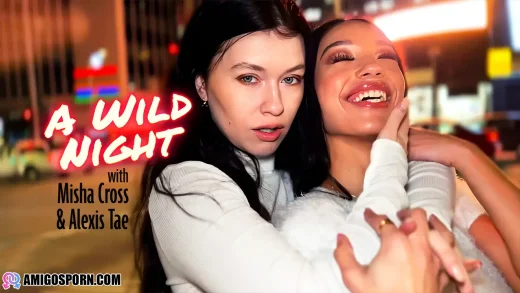 LifeSelector Misha Cross, Alexis Tae – A Wild Night with Misha Cross & Alexis Tae